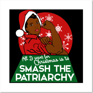 All I want for Christmas is to smash the patriarchy Posters and Art